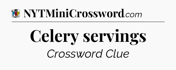 Celery servings Crossword Clue