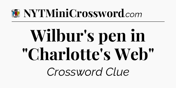 Wilbur's pen in 
