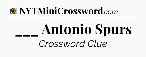 ___ Antonio Spurs Crossword Clue