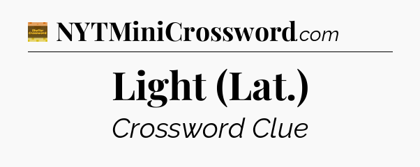 Light (Lat.) - Eugene Sheffer Crossword
