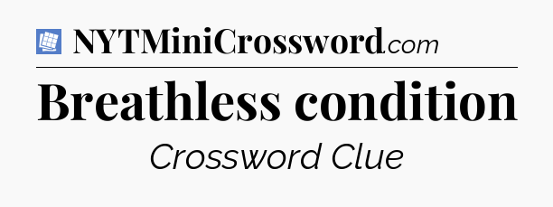Breathless condition Puzzle Page Crossword Clue