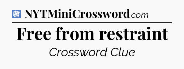 Free from restraint Puzzle Page Crossword Clue