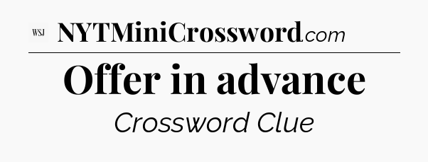 Offer in advance - WSJ Crossword