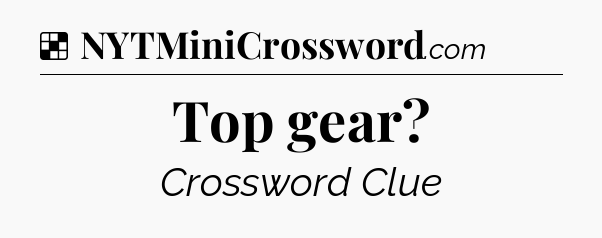 Solution: Top gear - NYT Crossword