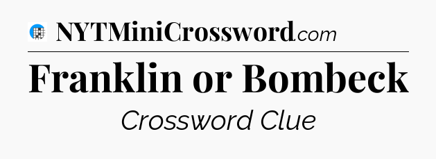 Franklin or Bombeck Crossword Clue