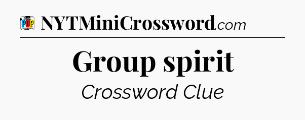 Group spirit Crossword Clue