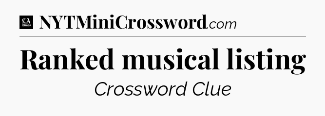 Ranked musical listing - LA Times Crossword