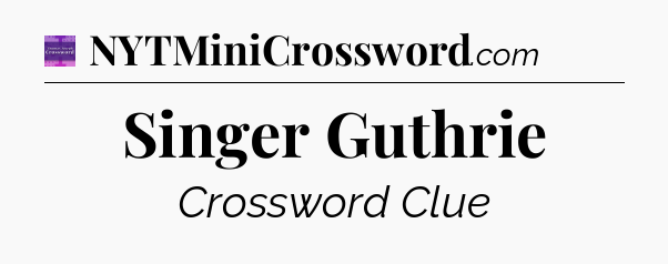 Singer Guthrie - Thomas Joseph Crossword