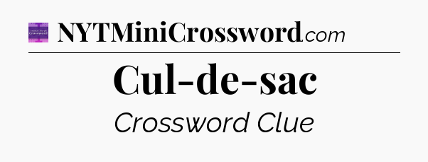 Cul-de-sac - Thomas Joseph Crossword