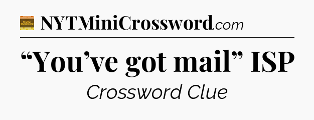 “You’ve got mail” ISP - Eugene Sheffer Crossword