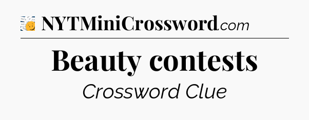 Beauty contests - 7 Little Words