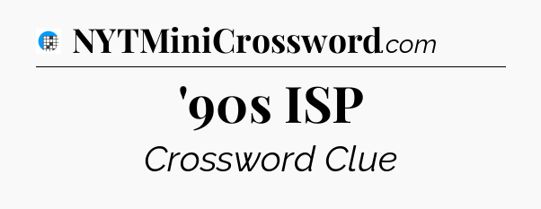 '90s ISP Crossword Clue