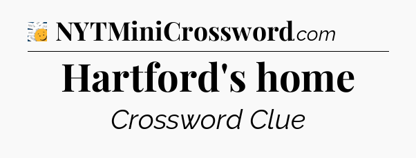 Hartford's home - 7 Little Words