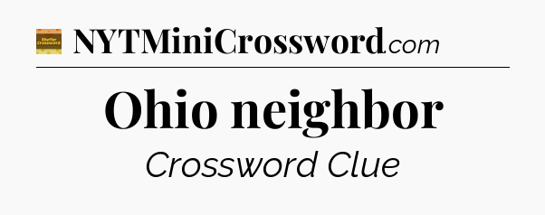 Ohio neighbor - Eugene Sheffer Crossword