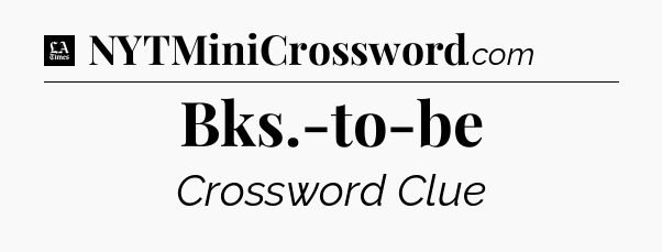 Bks.-to-be - LA Times Crossword