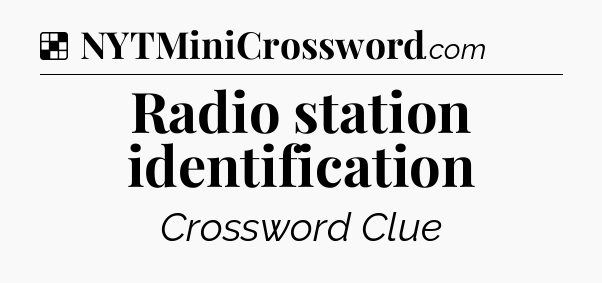 Solution: Radio station identification - NYT Crossword