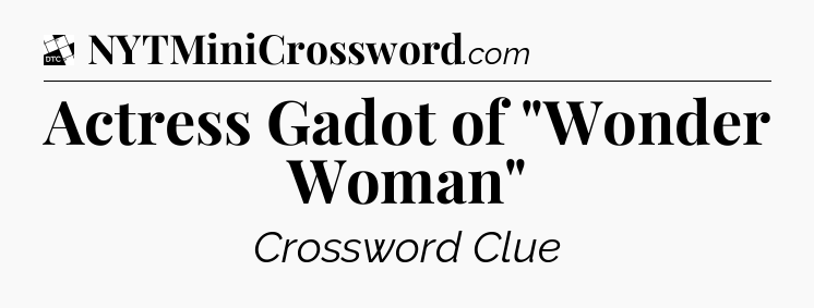 Actress Gadot of 