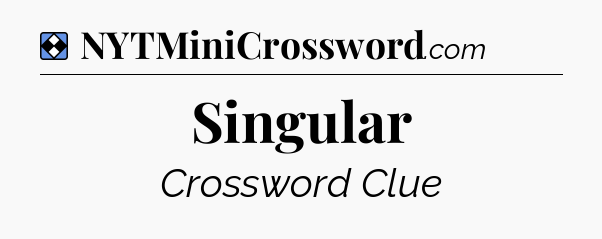 Solution: Singular - NYT Mini Crossword