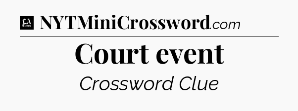 Court event - LA Times Crossword