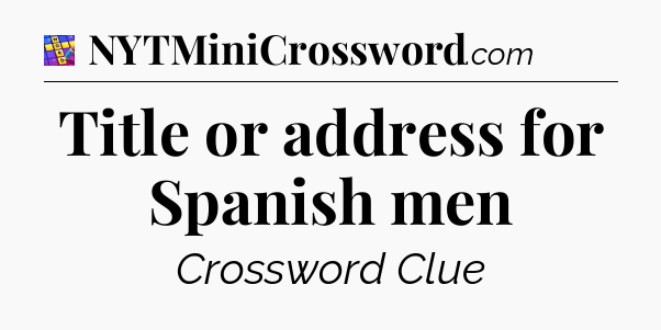 Title or address for Spanish men Codycross