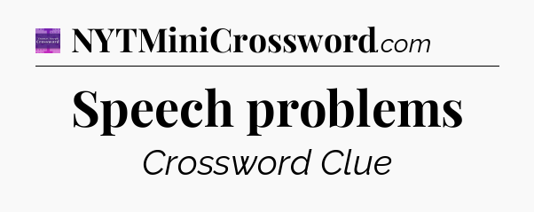 Speech problems - Thomas Joseph Crossword