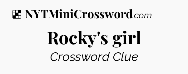 Solution: Rocky's girl - NYT Crossword