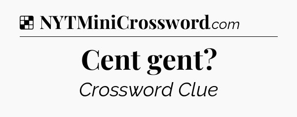 Solution: Cent gent - NYT Crossword