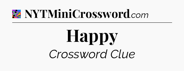 Happy Crossword Clue