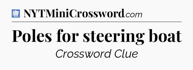 Poles for steering boat Puzzle Page Crossword Clue