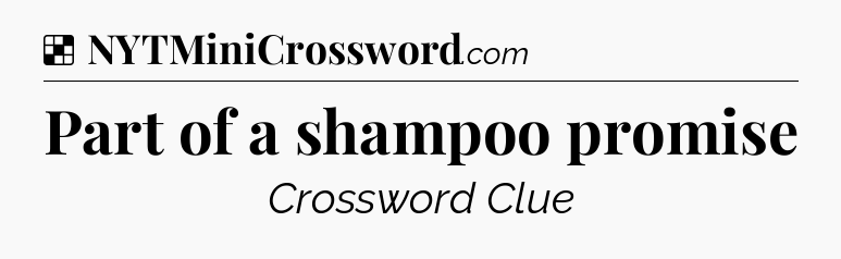 Solution: Part of a shampoo promise - NYT Crossword
