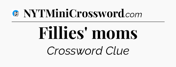 Fillies' moms Crossword Clue