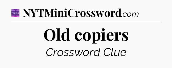 Old copiers - Thomas Joseph Crossword