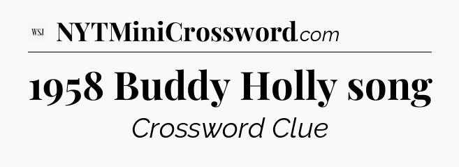 1958 Buddy Holly song - WSJ Crossword