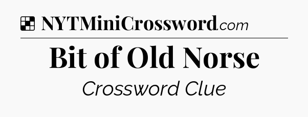 Solution: Bit of Old Norse - NYT Crossword