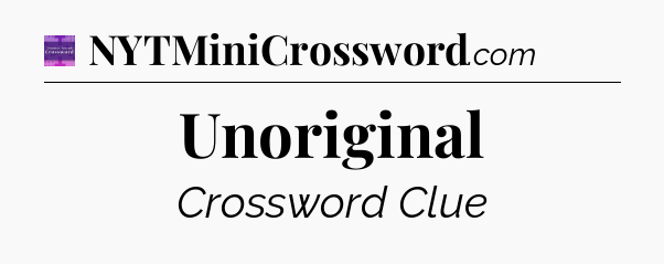 Unoriginal - Thomas Joseph Crossword