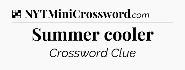 Solution: Summer cooler - NYT Crossword