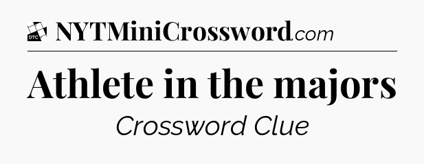 Athlete in the majors - Daily Themed Classic Crossword