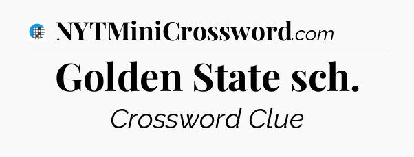 Golden State sch Crossword Clue