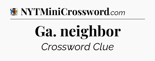 Ga. neighbor Crossword Clue