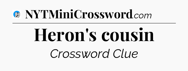 Heron's cousin Crossword Clue