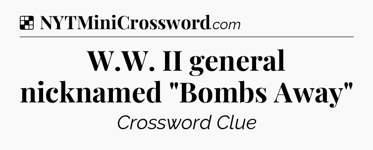Solution: W.W. II general nicknamed 