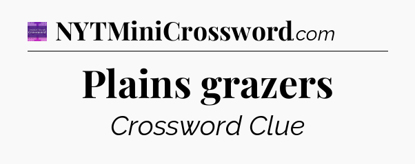 Plains grazers - Thomas Joseph Crossword