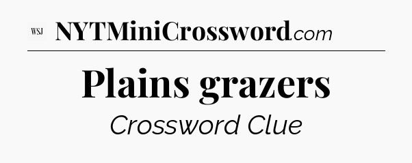 Plains grazers - WSJ Crossword