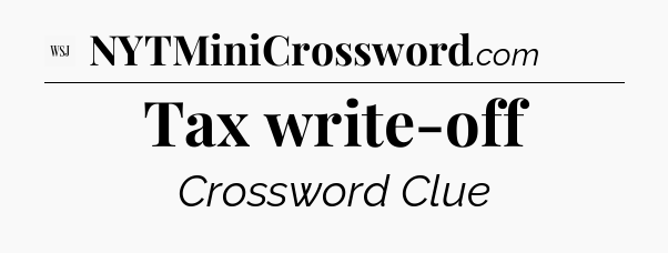 Tax write-off - WSJ Crossword