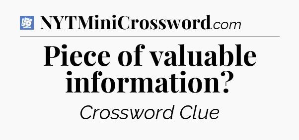 Piece of valuable information Puzzle Page Crossword Clue