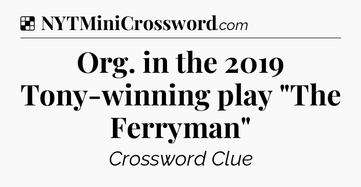 Solution: Org. in the 2019 Tony-winning play 