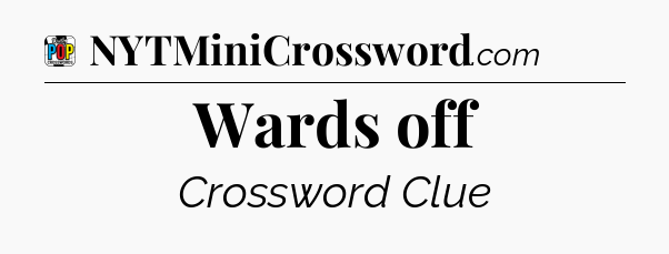 Wards off Crossword Clue