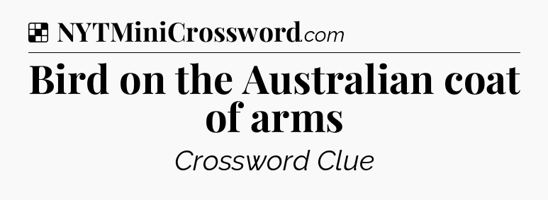 Solution: Bird on the Australian coat of arms - NYT Crossword