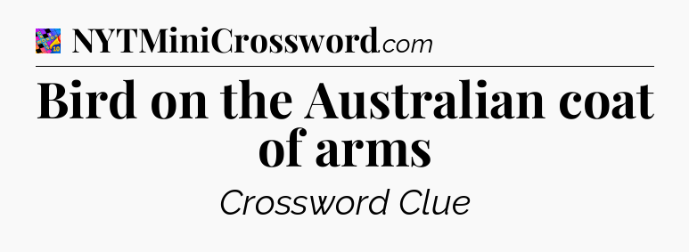 Bird on the Australian coat of arms Crossword Clue