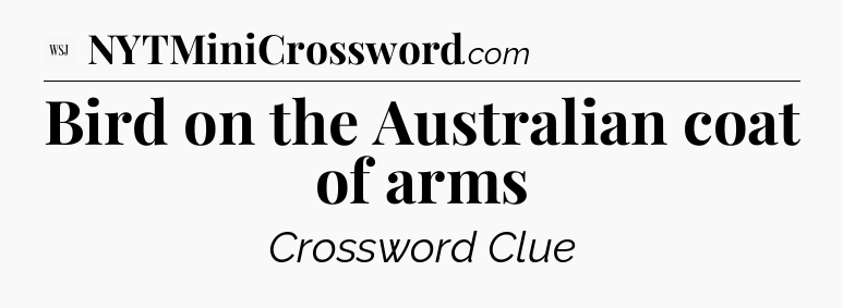 Bird on the Australian coat of arms - WSJ Crossword